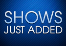 Shows Just Added