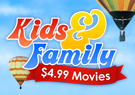$4.99 Kids & Family Movies