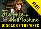 Florence + the Machine Kiss With a Fist - Single of the Week