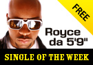 Something 2 Ride 2 - Single of the Week - Royce da 5'9
