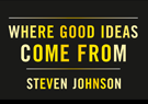 Where Good Ideas Come From by Steven Johnson