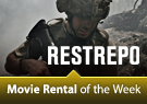 Movie Rental of the Week: Restrepo