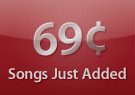 69¢ Songs Just Added