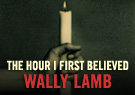 Wally Lamb The Hour I First Believed: A Novel (Unabridged  Fiction)