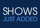Shows Just Added