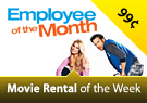 99¢ Movie Rental of the Week: Employee of the Month