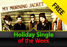 Free Holiday Single of the Week: My Morning Jacket