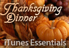iTunes Essentials: Thanksgiving Dinner