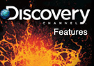 Discovery Channel Features
