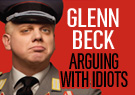 Glenn Beck Arguing With Idiots: How to Stop Small Minds and Big Government