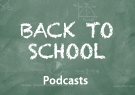 Back to School Podcasts