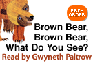 Brown Bear, Brown Bear, What Do You See? - Bill Martin, Jr. & Eric Carle