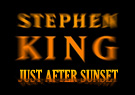 Stephen King Just After Sunset: Stories (Unabridged  Fiction)