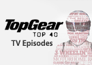 Top Gear Top 40 Episodes