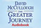 The Greater Journey by David McCullough - Audibook