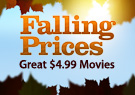 Falling Prices - Great $4.99 Movies