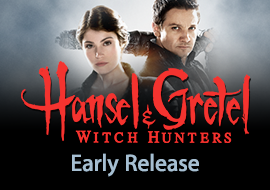 Hansel & Gretel: Witch Hunters: Early Release