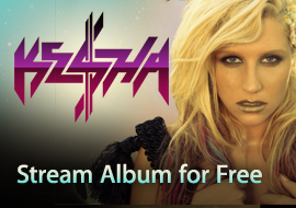 Ke$ha - Listen to Entire Album for Free