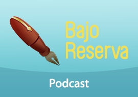 Bajo Reserva Podcast