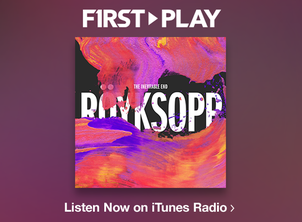 First Play: Röyksopp