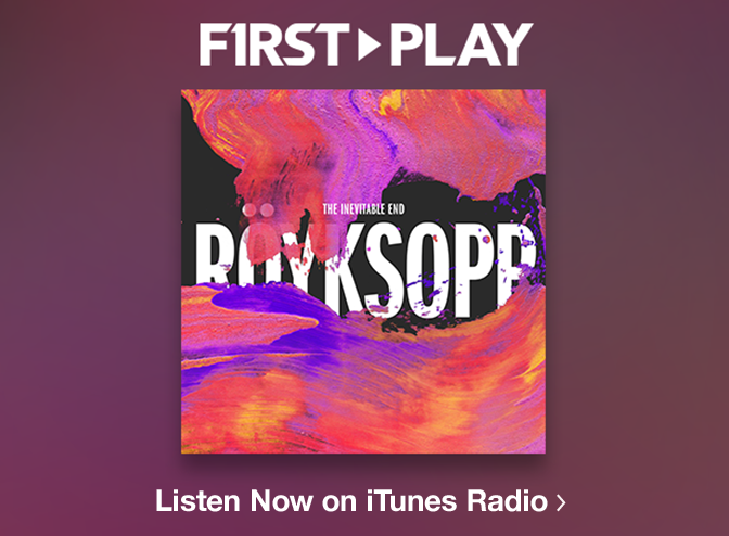 First Play: Röyksopp