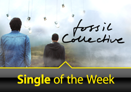 Single of the Week: Fossil Collective