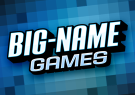 Big-Name Games