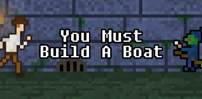 You Must Build A Boat - Games