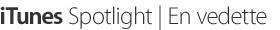 iTunes Spotlight | En vedette