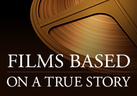 Films Based on True Stories