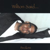 Broken, Wilton Said...