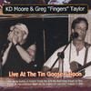 Live At the Tin Goose Saloon, KD Moore & Greg 'Fingers' Taylor