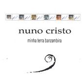 minha Terra Banzambira, Nuno Cristo