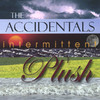 Intermittent Plush, The Accidentals