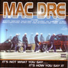 It's Not What You Say... It's How You Say It, Mac Dre