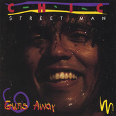Guns Away, Chic Street Man