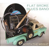 Worth the Weight, Flat Broke Blues Band