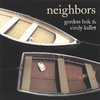 Neighbors, Gordon Bok & Cindy Kallet