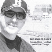 Songs About Holidays and Other Things, The Spoiled Chefs
