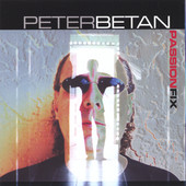 Passion Fix, Peter Betan