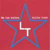 Trailer Trash, The Lost Trailers