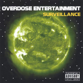 Surveillance, Overdose Entertainment