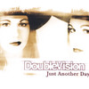 Just Another Day, DoubleVision