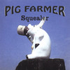 Squealer, Pig Farmer