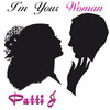 I'm Your Woman, Patti J