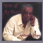 With All My Heart, Anthony Pope