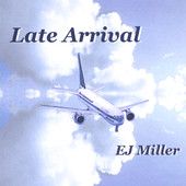 Late Arrival, EJ Miller