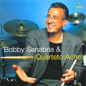 Bobby Sanabria & ¡Quarteto Aché!, Bobby Sanabria