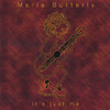 It's Just Me, Maria Butterly