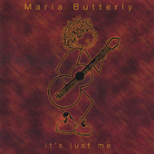 It's Just Me, Maria Butterly